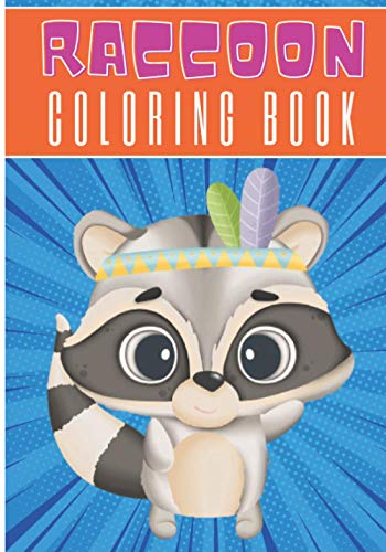 Raccoon Coloring Book: For Kids and Toddlers | 30 Unique Pages to Color on Cute Raccoons Animals, Nature Art & Animal Designs | Perfect for Preschool Activity at home.