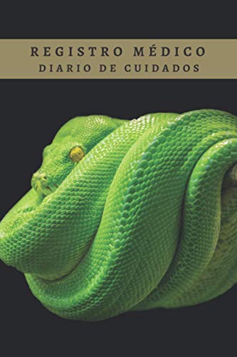 REGISTRO MÉDICO - DIARIO DE CUIDADO Y ATENCIÓN PARA TU PITÓN VERDE: CUADERNO DE SEGUIMIENTO DE TU MASCOTA: Datos Y Perfil Completo, Visitas Al ... Creativo Para Los Amantes De Las serpientes.