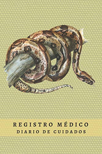 REGISTRO MÉDICO - DIARIO DE CUIDADO Y ATENCIÓN PARA TU SERPIENTE: CUADERNO DE SEGUIMIENTO DE TU MASCOTA: Datos Y Perfil Completo, Visitas Al ... Creativo Para Los Amantes De Las serpientes.