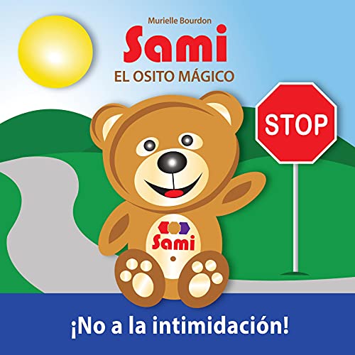 SAMI EL OSITO MÁGICO: No a la intimidación!: (Full-Color Edition)