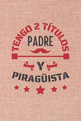 TENGO 2 TÍTULOS PADRE Y PIRAGÜISTA: CUADERNO DE NOTAS. CUADERNO DE APUNTES, DIARIO O AGENDA. REGALO ORIGINAL Y CREATIVO PARA EL DÍA DEL PADRE.