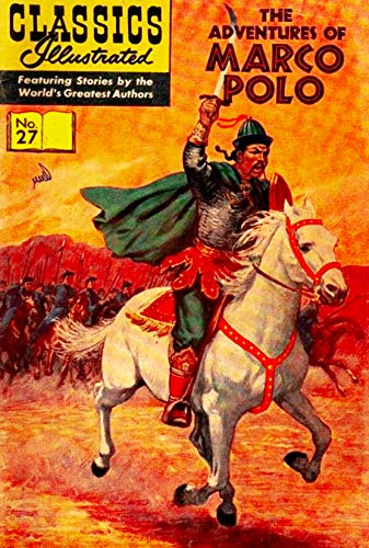 The Adventures of Marco Polo: Classics Illustrated 27 (English Edition)