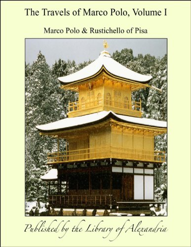 The Travels of Marco Polo, Volume 1 (English Edition)