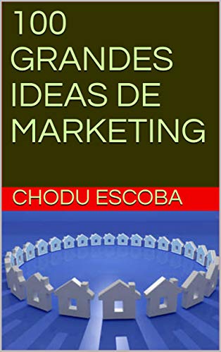 100 GRANDES IDEAS DE MARKETING