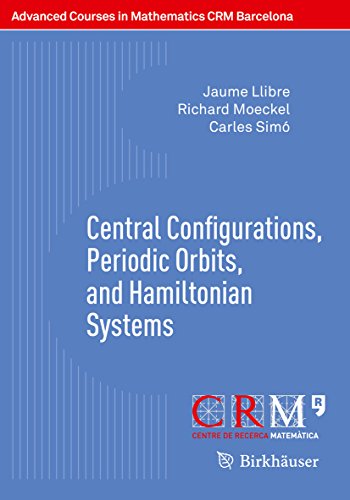 Central Configurations, Periodic Orbits, and Hamiltonian Systems (Advanced Courses in Mathematics - CRM Barcelona) (English Edition)