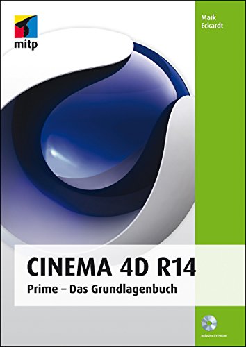 Cinema 4D R14 - Prime - Das Grundlagenbuch (mitp Grafik) (German Edition)