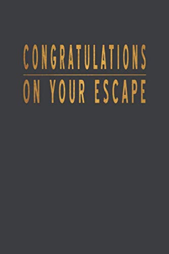 Congratulations on Your Escape: blank lined journal,employee appreciation gifts,thank you presents for colleagues, leaving gifts for women good ... working from home,leaving gifts for staff .