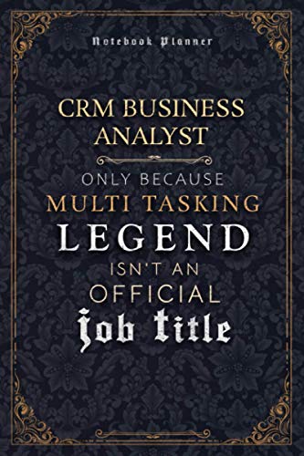 Crm Business Analyst Only Because Multi Tasking Legend Isn't An Official Luxury Job Title Working Cover Notebook Planner: Goal, Weekly, 5.24 x 22.86 ... Journal, A5, Hour, Mom, Event, 120 Pages