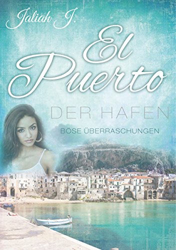 El Puerto - Der Hafen 7: Böse Überraschungen (German Edition)