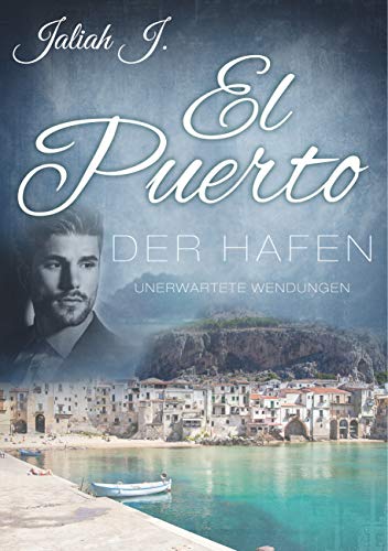 El Puerto - Der Hafen 8: Unerwartete Wendungen (German Edition)