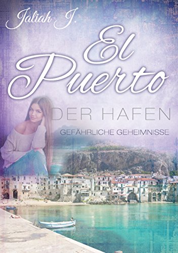 El Puerto - Der Hafen: Gefährliche Geheimnisse (German Edition)