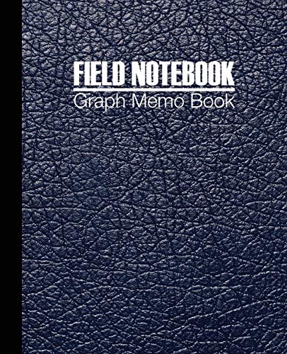 Field Notebook: The Ultimate Graph Memo Book 5 Squares Quad Rule Jotting Document Favorite