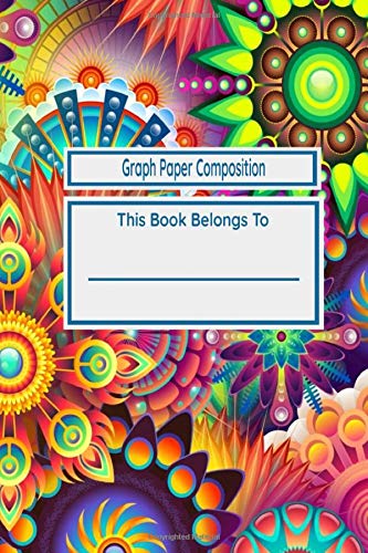 Graph Paper Composition: Floral Tapestry Grid Paper Notebook, Quad Ruled Paper for School, 100 Sheets (6x9)