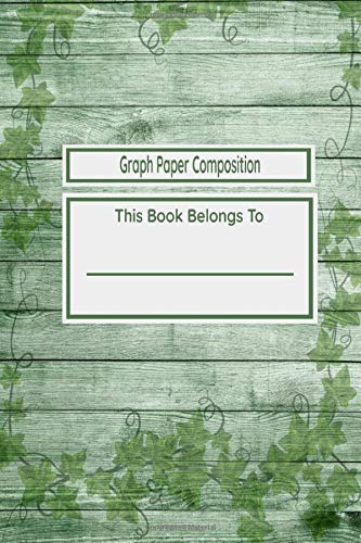 Graph Paper Composition: Leaf Plank Grid Paper Notebook, Quad Ruled Paper for School, 100 Sheets (6x9)