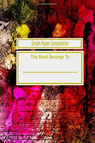 Graph Paper Composition: Rainbow Paint Splatter Grid Paper Notebook, Quad Ruled Paper for School, 100 sheets (6x9)