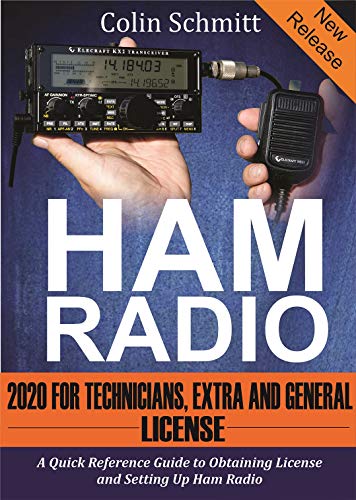 HAM RADIO 2020 For Technicians, Extras and General License : A Quick Reference to Obtaining License and Setting up Ham Radio (English Edition)