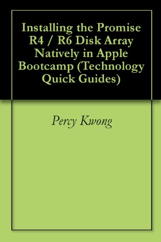 Installing the Promise R4 / R6 Disk Array Natively in Apple Bootcamp (Technology Quick Guides) (English Edition)