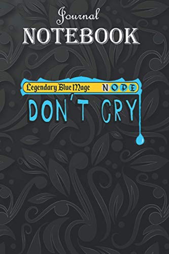 Journal Notebook, Composition Notebook: Legendary Blue Mage Nope Dont Cry Gathering 6'' x 9'', 100 Pages for Notes, Journal, Soft Cover, Matte Finish A special gift for Kids, Him or Her