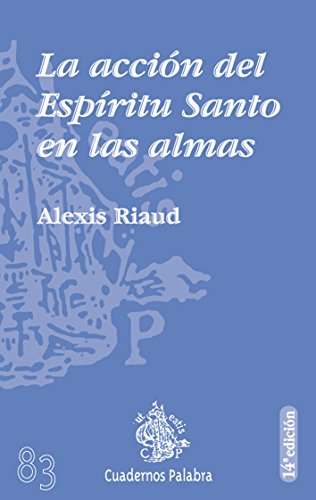 La acción del Espíritu Santo en las almas (Cuadernos Palabra)