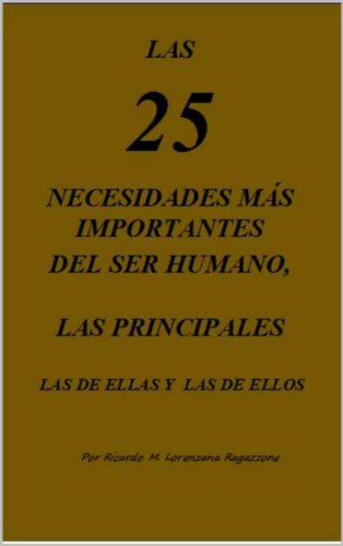 LAS 25 NECESIDADES MAS IMPORTANTES DEL SER HUMANO, LAS PRINCIPALES, LAS DE ELLAS Y LAS DE ELLOS: A CUALQUIER EDAD