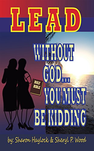 Lead Without God … You Must Be Kidding!: A Twin Power Production (English Edition)