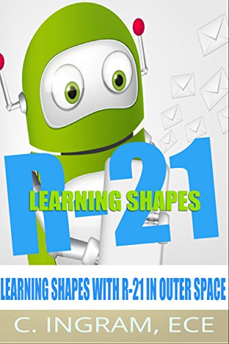 Learning Shapes With R-21, in Outer Space: Early Childhood Education Ages 3 5 (English Edition)