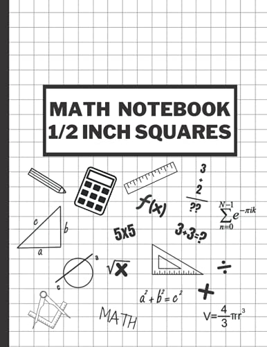 Math Notebook 1/2 Inch Squares Lined Graph Paper: 8.5x11 Large Graph Paper Composition Notebook For Math & Science Students Blank Quad Ruled With 110 Pages