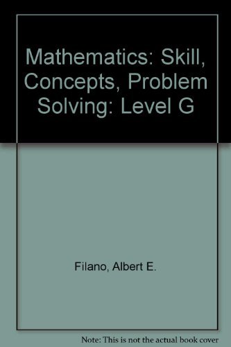 Mathematics: Skill, Concepts, Problem Solving: Level G