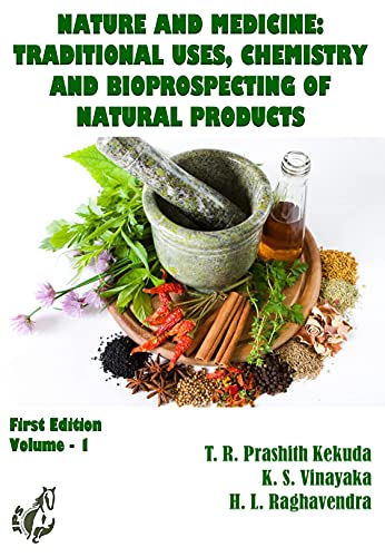 Nature and Medicine - Traditional uses, Chemistry and Bioprospecting of Natural Products (English Edition)