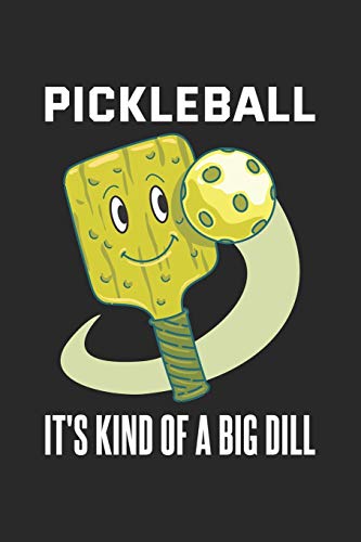 Pickleball It's Kind Of A Big Dill: Funny Pickleball Pun. Dot Grid Composition Notebook to Take Notes at Work. Dotted Bullet Point Diary, To-Do-List or Journal For Men and Women.