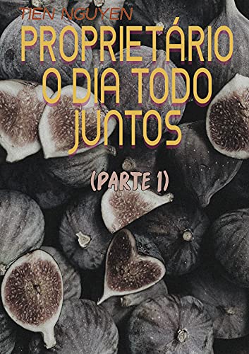 Proprietário O Dia Todo Juntos (Parte 1) (Portuguese Edition)