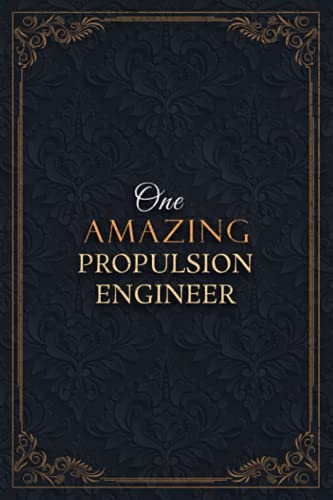 Propulsion Engineer Notebook Planner - One Amazing Propulsion Engineer Job Title Working Cover Checklist Journal: Lesson, Lesson, Teacher, 6x9 inch, ... Over 110 Pages, Goals, 5.24 x 22.86 cm, Goals