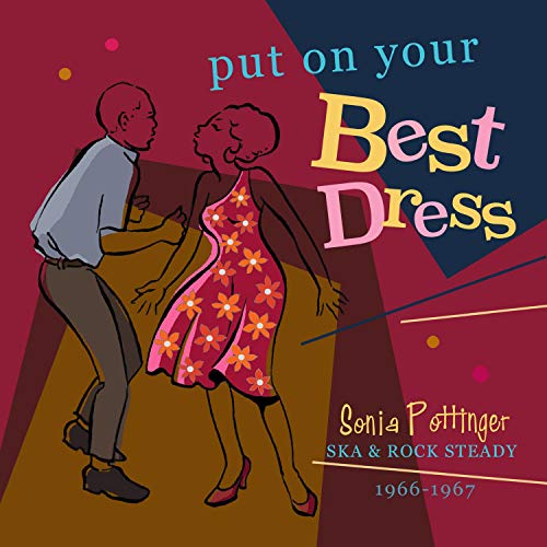 Put On Your Best Dress: Sonia Pottinger Ska & Rock Steady 1966-1967