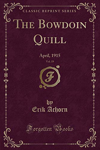 The Bowdoin Quill, Vol. 19: April, 1915 (Classic Reprint)