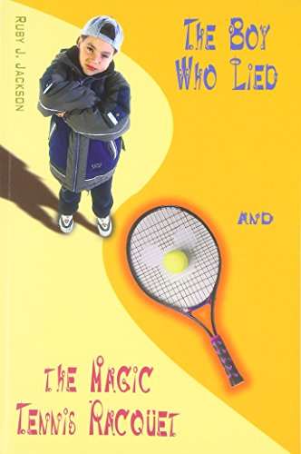 The Boy Who Lied and the Magic Tennis Raquet