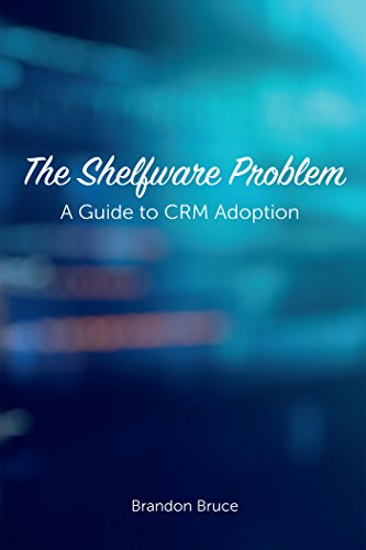 The Shelfware Problem: A Guide to CRM Adoption (English Edition)