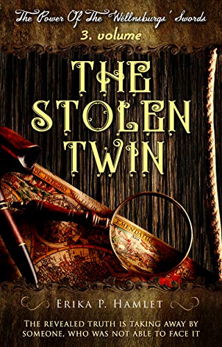 The Stolen Twin (The Power Of The Wellnsburgs' Swords Book 3) (English Edition)