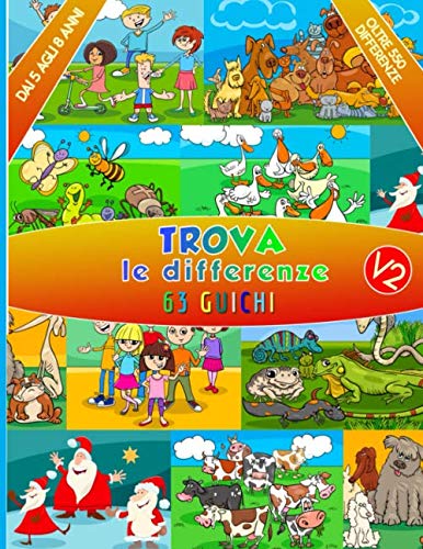 Trova le differenze 63 Giachi V2 - Oltre 550 differenze - 5-8 anni: 78 Pagina | Con 5,6,7 e 10 differenze | Libro di giochi per bambini | Grande formato