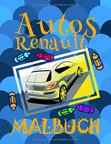 ✌ Autos Renault ✎ Malbuch ✍: Schönes Malbuch für Jungen 4-10 Jahre alt! ✌ (Malbuch - Autos Renault)