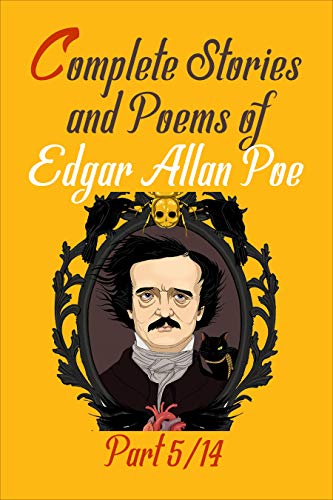 Complete Stories and Poems of Edgar Allan Poe: Short Stories ( The Pit and the Pendulum, The Premature Burial, The Purloined Letter, The Raven ) - more 100 pages of fun - PART 5/14 - (English Edition)