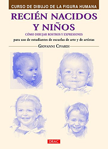 Curso De Dibujo De La Figura Humana. Recién Nacidos Y Niños