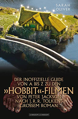 DER INOFFIZIELLE GUIDE VON A BIS Z ZU DEN 'HOBBIT'-FILMEN VON PETER JACKSON NACH J.R.R. TOLKIENS GROSSEM ROMAN (German Edition)