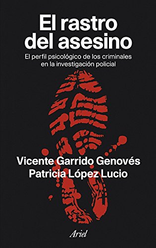 El rastro del asesino: El perfil psicológico de los criminales en la investigación policial (Ariel)