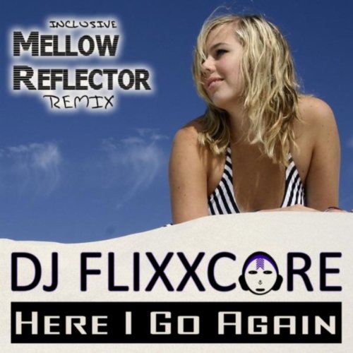 Here I Go Again (Mellow Reflector Remix)