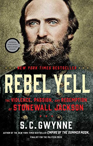 Rebel Yell: The Violence, Passion, and Redemption of Stonewall Jackson (English Edition)