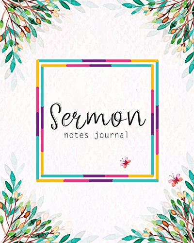 Sermon Notes Journal: An Inspirational Worship Tool To Record, Remember And Reflect: Volume 1 (Sunday Bible Journal)