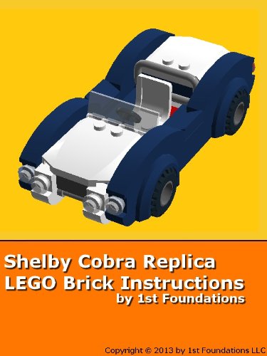 Shelby Cobra Replica - LEGO Brick Instructions by 1st Foundations (English Edition)