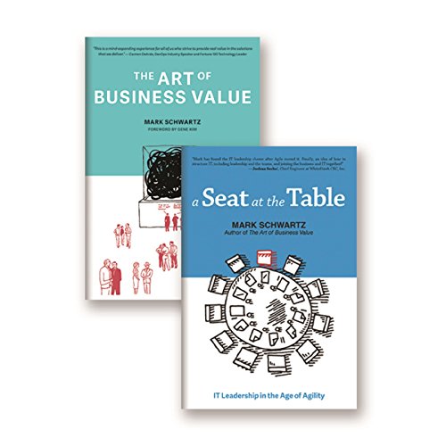 A Seat at the Table and The Art of Business Value: IT Leadership in the Age of Agility (English Edition)