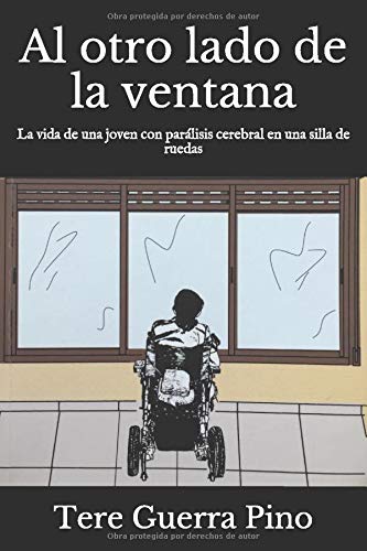 Al otro lado de la ventana: La vida de una joven con parálisis cerebral en una silla de ruedas