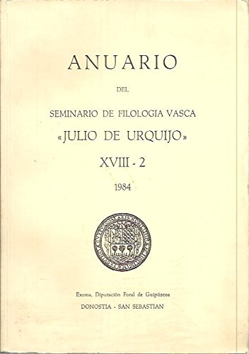 ANUARIO DEL SEMINARIO DE FILOLOGIA VASCA JULIO DE URQUIJO. XVIII-2. 1984.